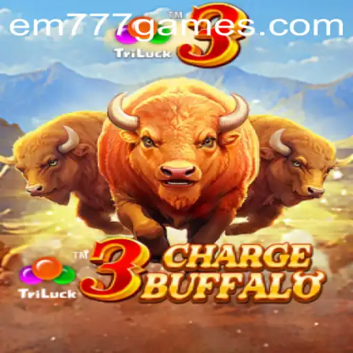3ChargeBuffalo: An Exciting New Game in the EM 777 Era