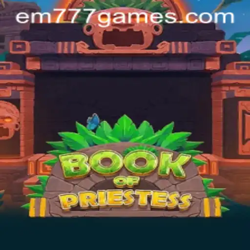 Book of Priestess: Unveiling the Mystical World of EM 777