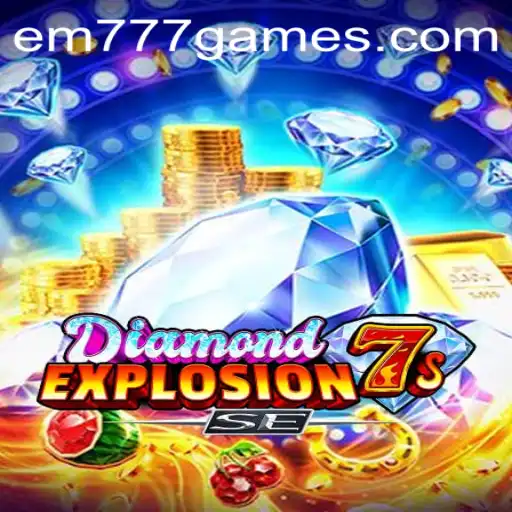 Exploring DiamondExplosion7sSE: The Thrilling World of EM 777