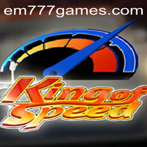 KingofSpeed: Mastering the Velocity with EM 777