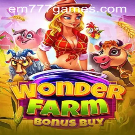 Exploring the Exciting Realm of WonderFarmBonusBuy and EM 777